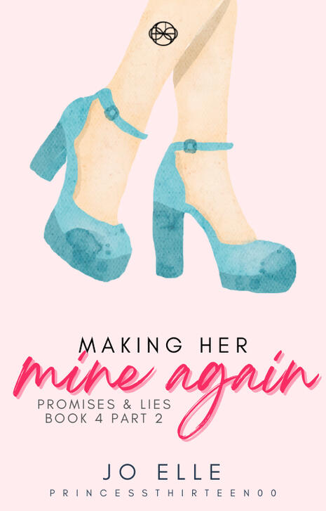 4 (Part 2): Making Her Mine Again