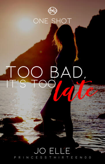 Too Bad, It&#39;s Too Late